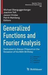 Generalized Functions and Fourier Analysis: Dedicated to Stevan Pilipovic on the Occasion of his 65th Birthday