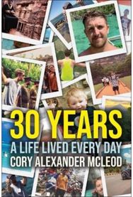 30 Years: A Life Lived Every Day