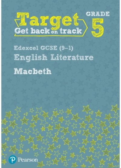 Target Grade 5 Macbeth Edexcel GCSE (9-1) Eng Lit Workbook