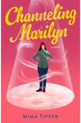 Channeling Marilyn: A Novel