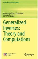 Generalized Inverses: Theory and Computations