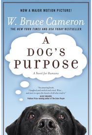 Dogs Purpose: A Novel for Humans