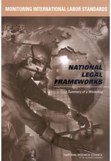 Monitoring International Labor Standards: National Legal Frameworks: Summary of a Workshop