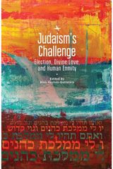 Judaisms Challenge: Election, Divine Love, and Human Enmity