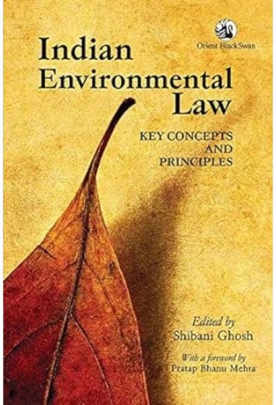 Indian Environmental Law:: Key Concepts And Principles