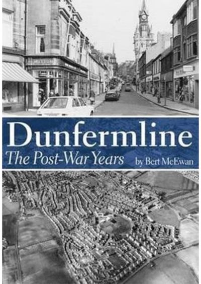 Dunfermline: The Post-War Years