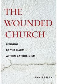 Wounded Church: Tending to the Harm Within Catholicism