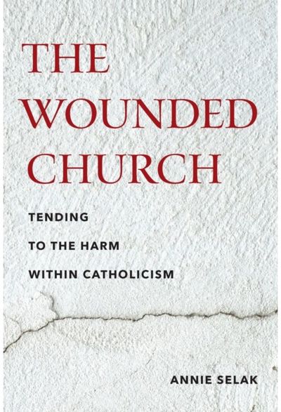 Wounded Church: Tending to the Harm Within Catholicism
