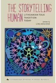 Storytelling Human: Lithuanian Folk Tradition Today