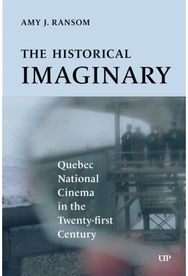 Historical Imaginary: Quebec National Cinema in the Twenty-First Century