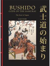 Bushido: The Soul of Japan: The Code of the Samurai