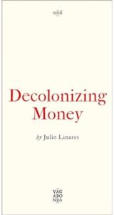 Decolonizing Money: The Promise of Abolishing the US Dollar