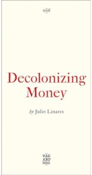 Decolonizing Money: The Promise of Abolishing the US Dollar