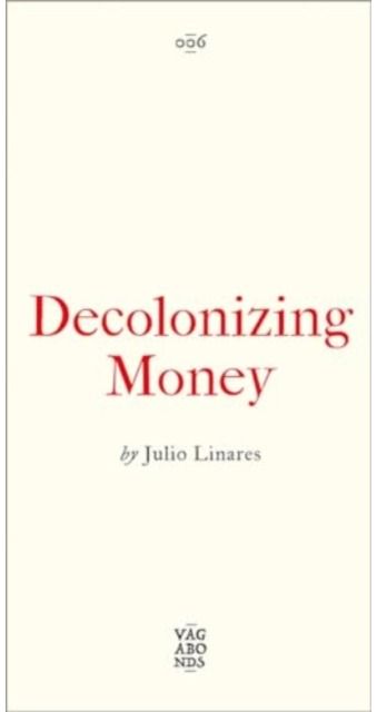 Decolonizing Money: The Promise of Abolishing the US Dollar
