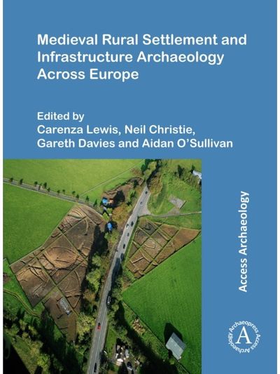 Medieval Rural Settlement and Infrastructure Archaeology Across Europe