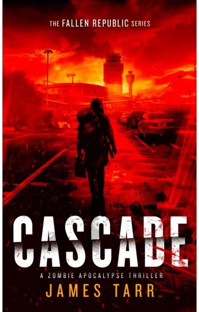 Cascade: A Zombie Apocalypse Thriller