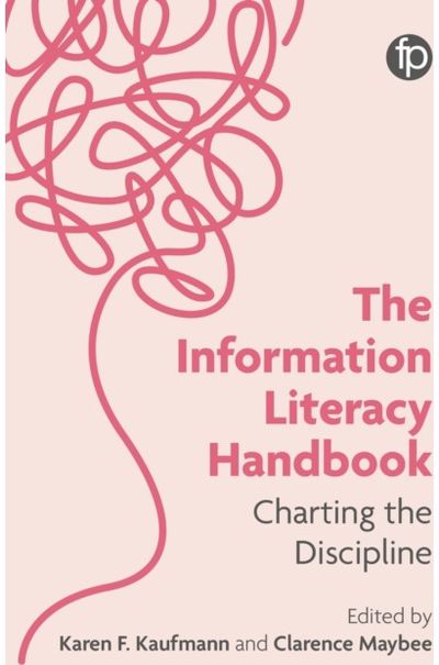 Information Literacy Handbook: Charting the Discipline