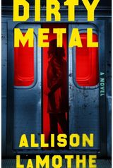 Dirty Metal: A Novel