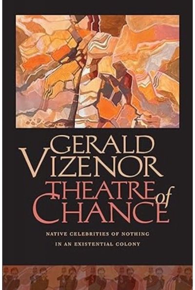 Theatre of Chance: Native Celebrities of Nothing in an Existential Colony