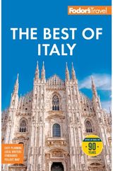 Fodors Best of Italy: with Rome, Florence, Venice & the Top Spots in Between