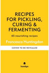 Recipes for Pickling & Preserving: A collection of timeless and trusted recipes