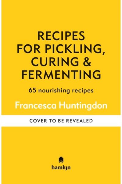Recipes for Pickling & Preserving: A collection of timeless and trusted recipes