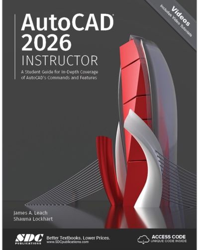 AutoCAD 2026 Instructor: A Student Guide for In-Depth Coverage of AutoCAD's Commands and Features
