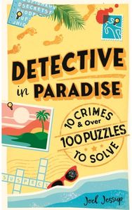 Detective in Paradise Puzzle Book: 10 Crimes & over 100 Puzzles to Solve