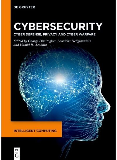 Cybersecurity: Cyber Defense, Privacy and Cyber Warfare