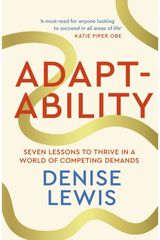 Adaptability: How to build a champion mindset for life, love and challenge