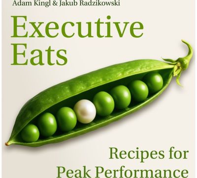 Executive Eats: The cookbook for a better working life