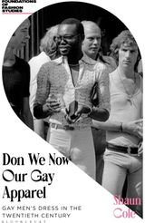 Don We Now Our Gay Apparel: Gay Men's Dress in the Twentieth Century