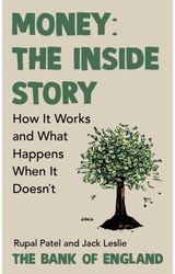 Money: The Inside Story: The Surprising Truth About How Money Works