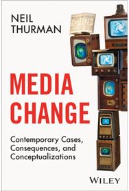 Media Change: Contemporary Cases, Consequences, and Conceptualizations