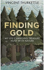 Finding Gold: My life-changing treasure hunt with nature