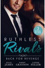 Ruthless Rivals: Back For Revenge: The Cost of Cinderella's Confession / Cinderella Hired for His Revenge / Returning for His Ruthless Revenge