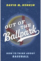 Out of the Ballpark: How to Think About Baseball