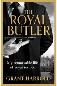The Royal Butler: My remarkable life of royal service with Queen Elizabeth II, King Charles III and many more