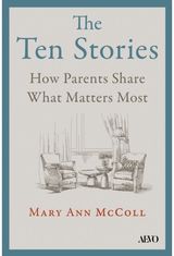 Ten Stories: What Aging Parents Want Us to Hear