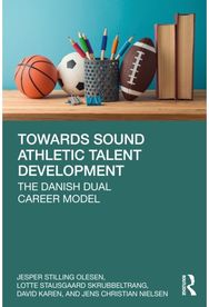Towards Sound Athletic Talent Development: The Danish Dual Career Model