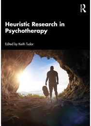 Heuristic Research in Psychotherapy: What is Most Personal is Most General