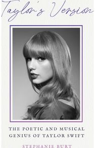 Taylors Version: The Poetic and Musical Genius of Taylor Swift