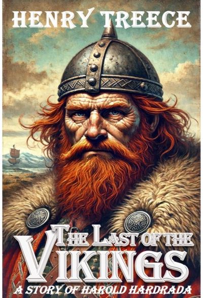 The Last of the Vikings: A Story of Harold Hardrada