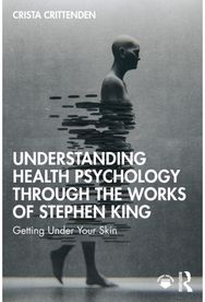 Understanding Health Psychology Through the Works of Stephen King: Getting Under Your Skin