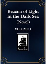 Beacon of Light in the Dark Sea (Novel) Vol. 1