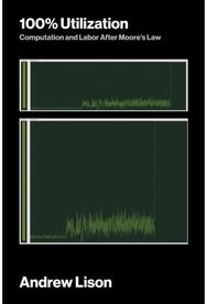 100% Utilization: Computation and Labor After Moore's Law