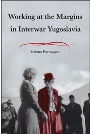Working at the Margins in Interwar Yugoslavia
