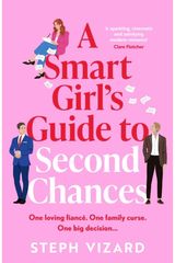 Smart Girls Guide to Second Chances: A brand-new rom-com perfect for fans of love triangles and forced proximity