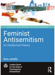 Feminist Antisemitism: An Intellectual History