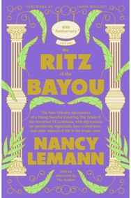Ritz of the Bayou: The New Orleans Adventures of a Young Novelist Covering the Trials of the Governor of Louisiana, with digressions on smoldering nightclubs, jazz-crazed bars, and other aspects of life in the tropic zone